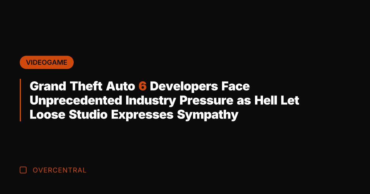 Grand Theft Auto 6 Developers Face Unprecedented Industry Pressure as Hell Let