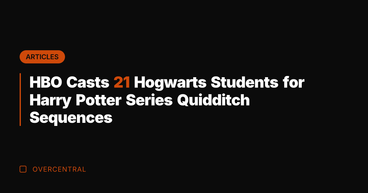 HBO Casts 21 Hogwarts Students for Harry Potter Series Quidditch Sequences