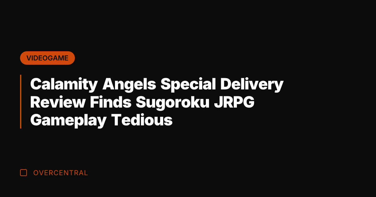 Calamity Angels Special Delivery Review Finds Sugoroku JRPG Gameplay Tedious