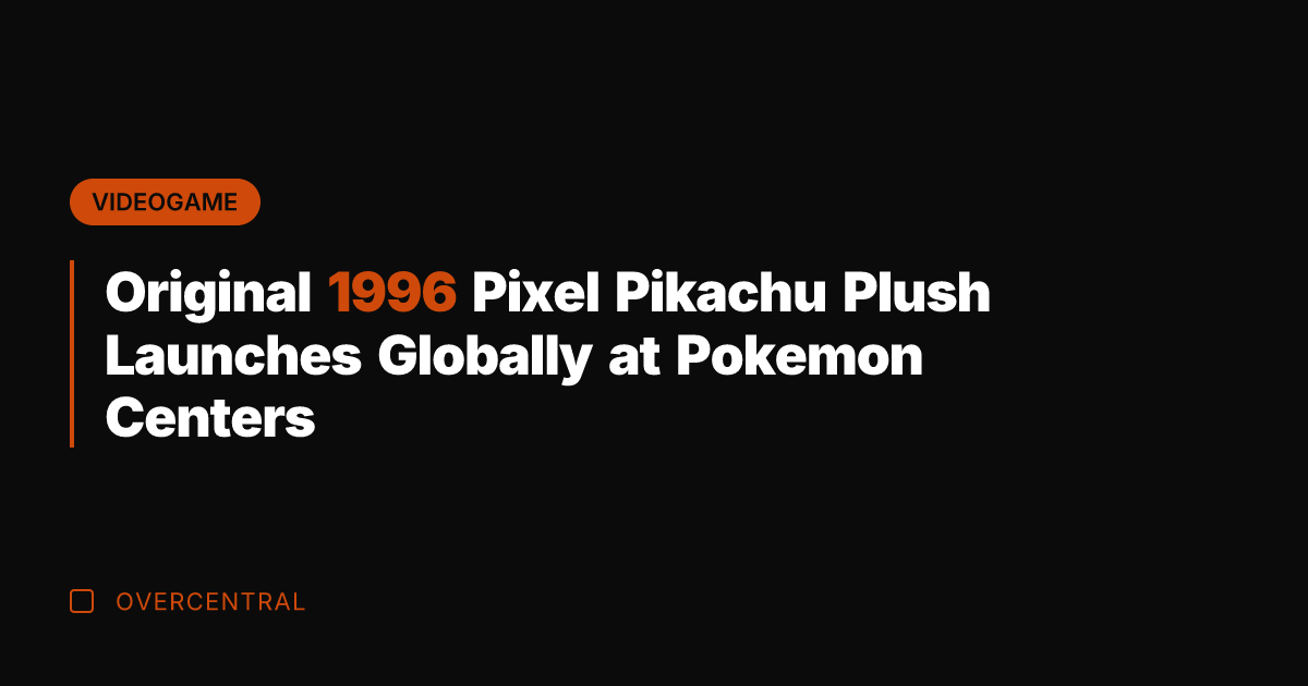 Original 1996 Pixel Pikachu Plush Launches Globally at Pokemon Centers