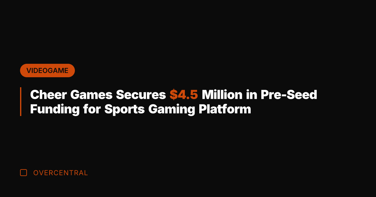 Cheer Games Secures .5 Million in Pre-Seed Funding for Sports Gaming Platform