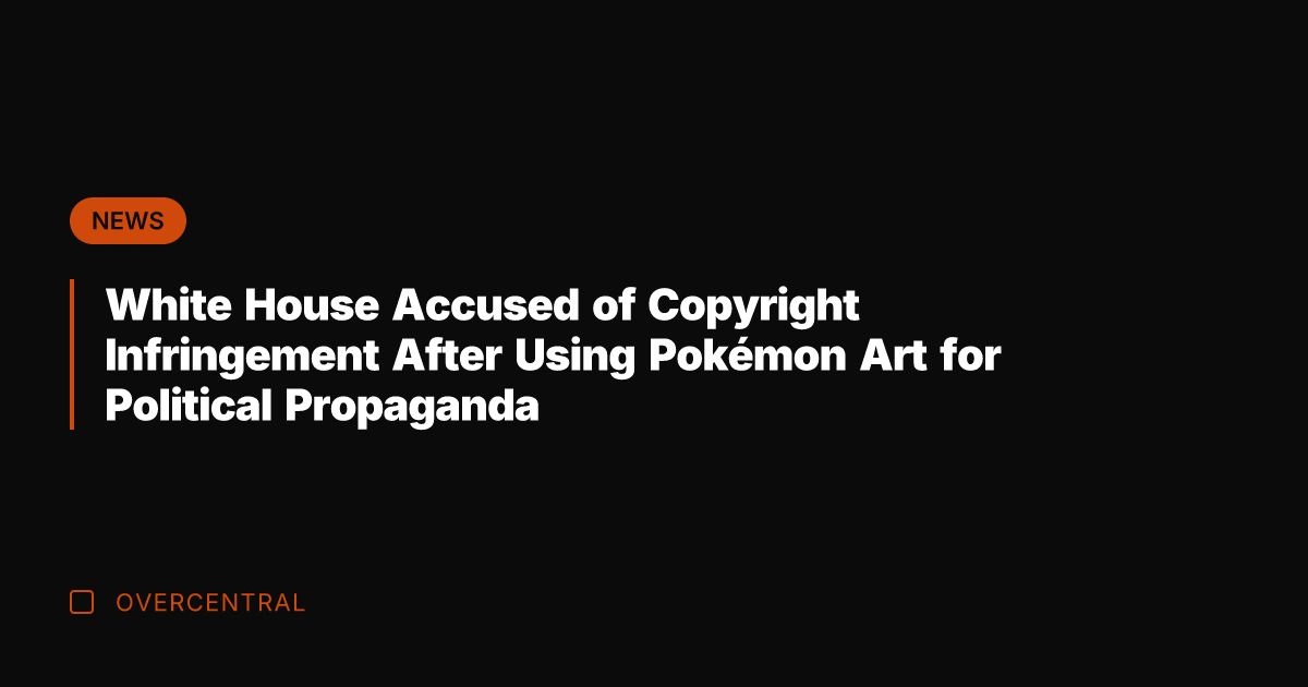 White House Accused of Copyright Infringement After Using Pokémon Art for Political