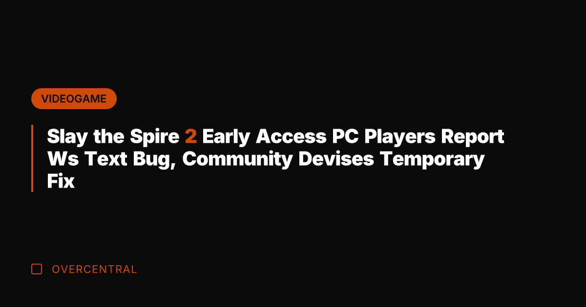 Slay the Spire 2 Early Access PC Players Report Ws Text Bug,