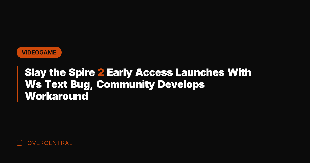 Slay the Spire 2 Early Access Launches With Ws Text Bug, Community
