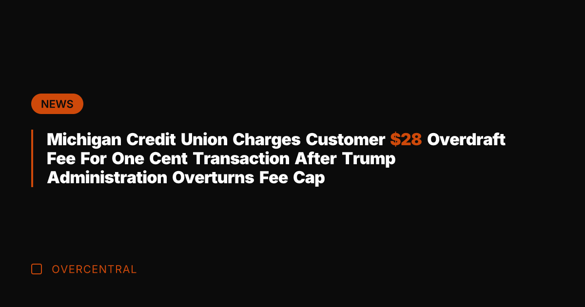 Michigan Credit Union Charges Customer  Overdraft Fee For One Cent Transaction