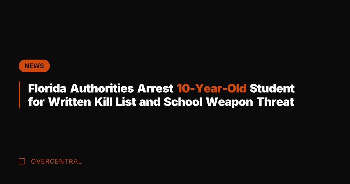 Florida Authorities Arrest 10-Year-Old Student for Written Kill List and School Weapon