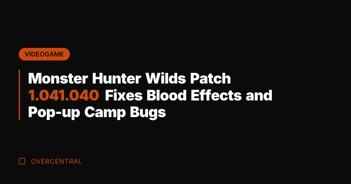 Monster Hunter Wilds Patch 1.041.040 Fixes Blood Effects and Pop-up Camp Bugs