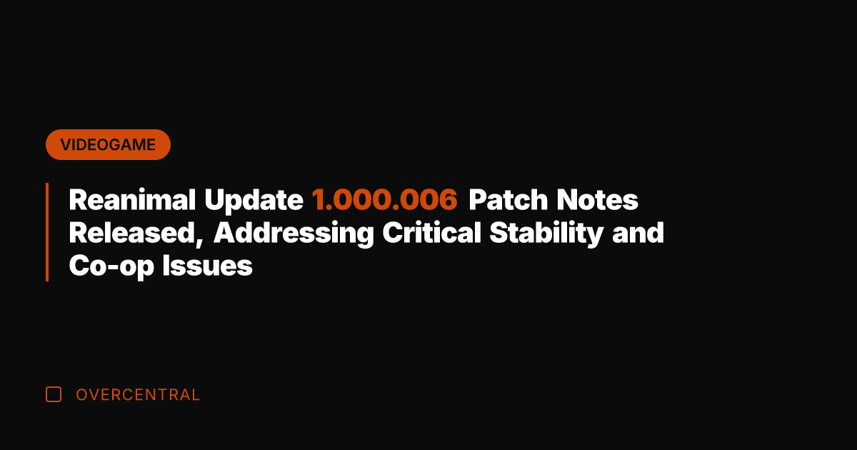 Reanimal Update 1.000.006 Patch Notes Released, Addressing Critical Stability and Co-op Issues