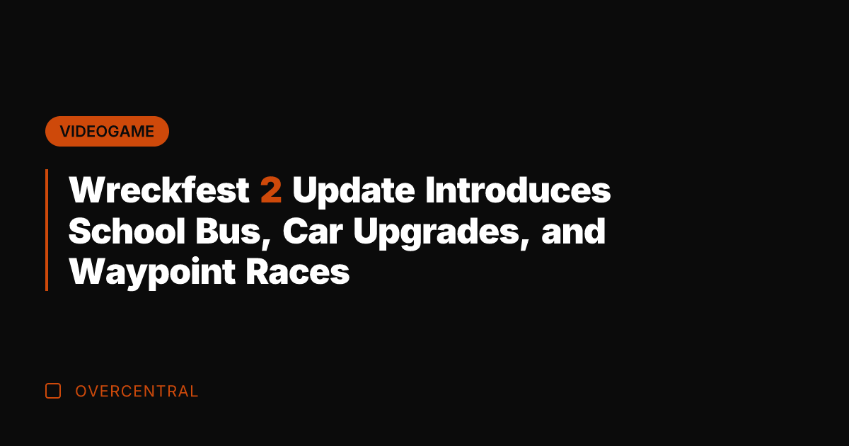 Wreckfest 2 Update Introduces School Bus, Car Upgrades, and Waypoint Races