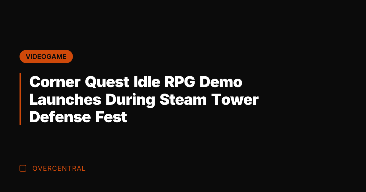 Corner Quest Idle RPG Demo Launches During Steam Tower Defense Fest