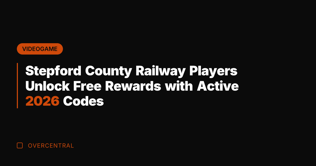 Stepford County Railway Players Unlock Free Rewards with Active 2026 Codes