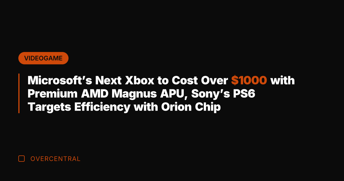 Microsoft's Next Xbox to Cost Over 00 with Premium AMD Magnus APU,