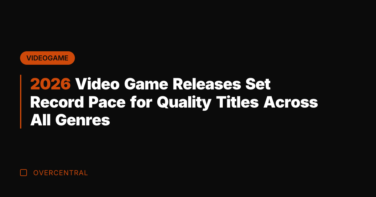 2026 Video Game Releases Set Record Pace for Quality Titles Across All