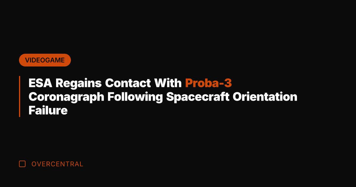 ESA Regains Contact With Proba-3 Coronagraph Following Spacecraft Orientation Failure