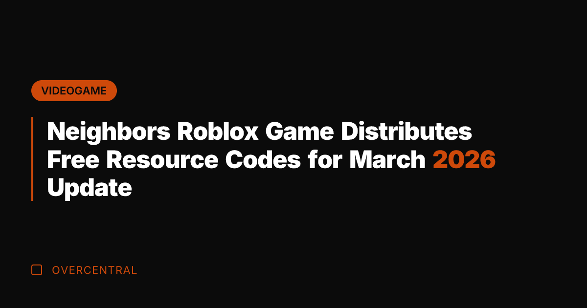 Neighbors Roblox Game Distributes Free Resource Codes for March 2026 Update