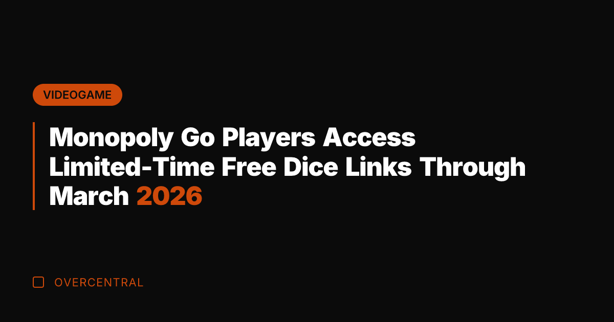 Monopoly Go Players Access Limited-Time Free Dice Links Through March 2026