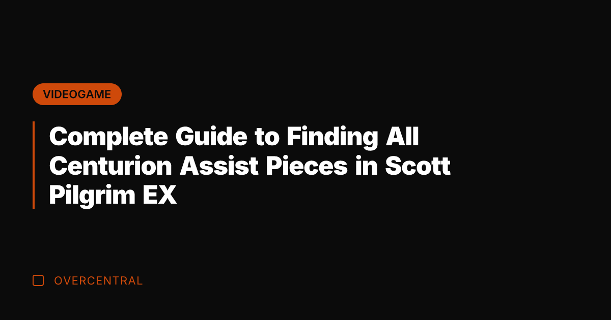 Complete Guide to Finding All Centurion Assist Pieces in Scott Pilgrim EX