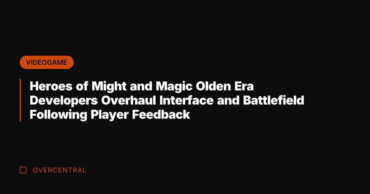 Heroes of Might and Magic Olden Era Developers Overhaul Interface and Battlefield