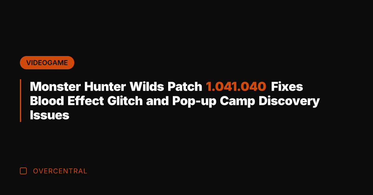 Monster Hunter Wilds Patch 1.041.040 Fixes Blood Effect Glitch and Pop-up Camp
