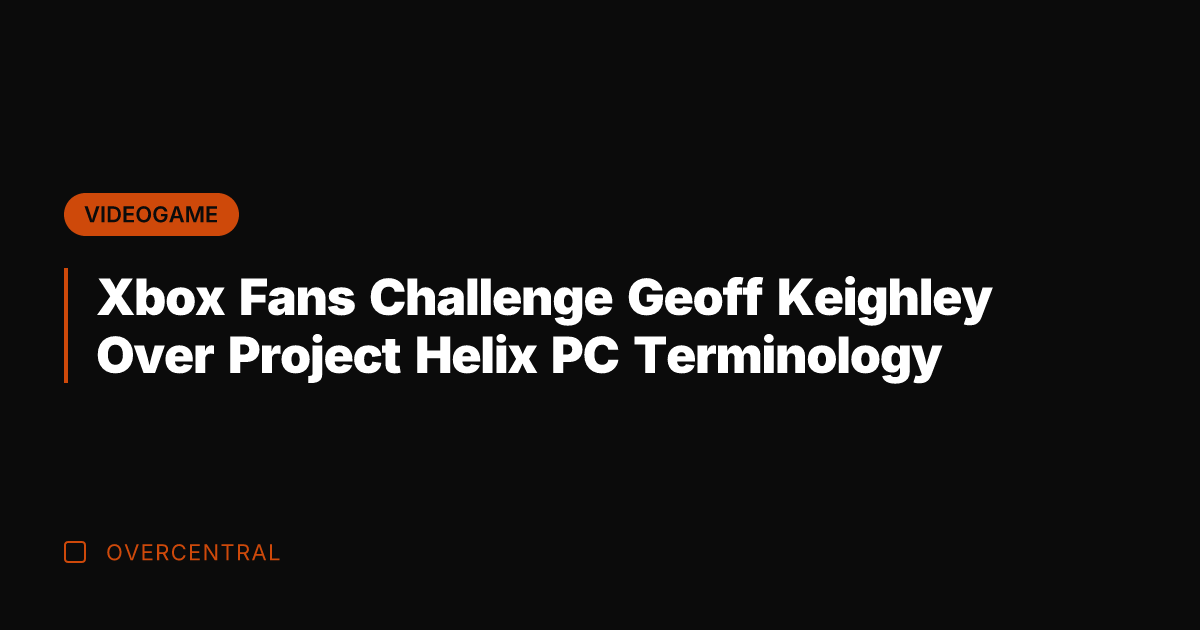 Xbox Fans Challenge Geoff Keighley Over Project Helix PC Terminology