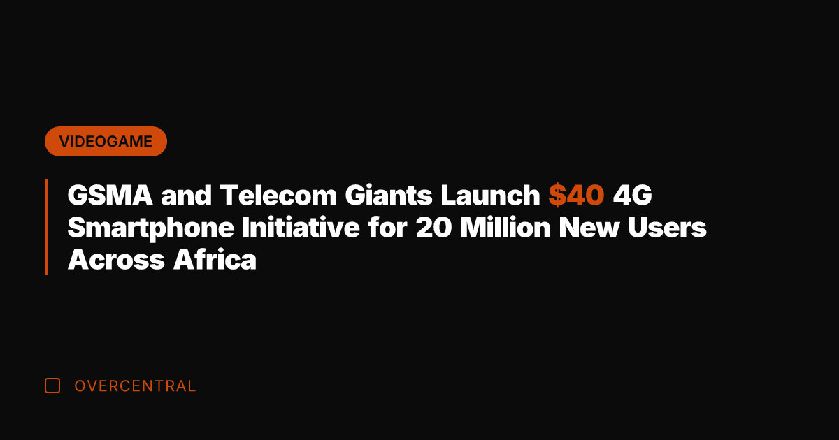 GSMA and Telecom Giants Launch  4G Smartphone Initiative for 20 Million
