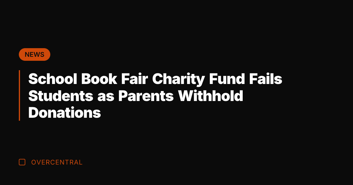School Book Fair Charity Fund Fails Students as Parents Withhold Donations