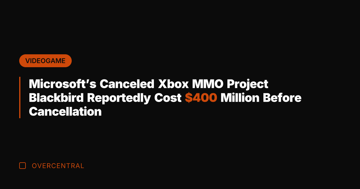 Microsoft's Canceled Xbox MMO Project Blackbird Reportedly Cost 0 Million Before Cancellation
