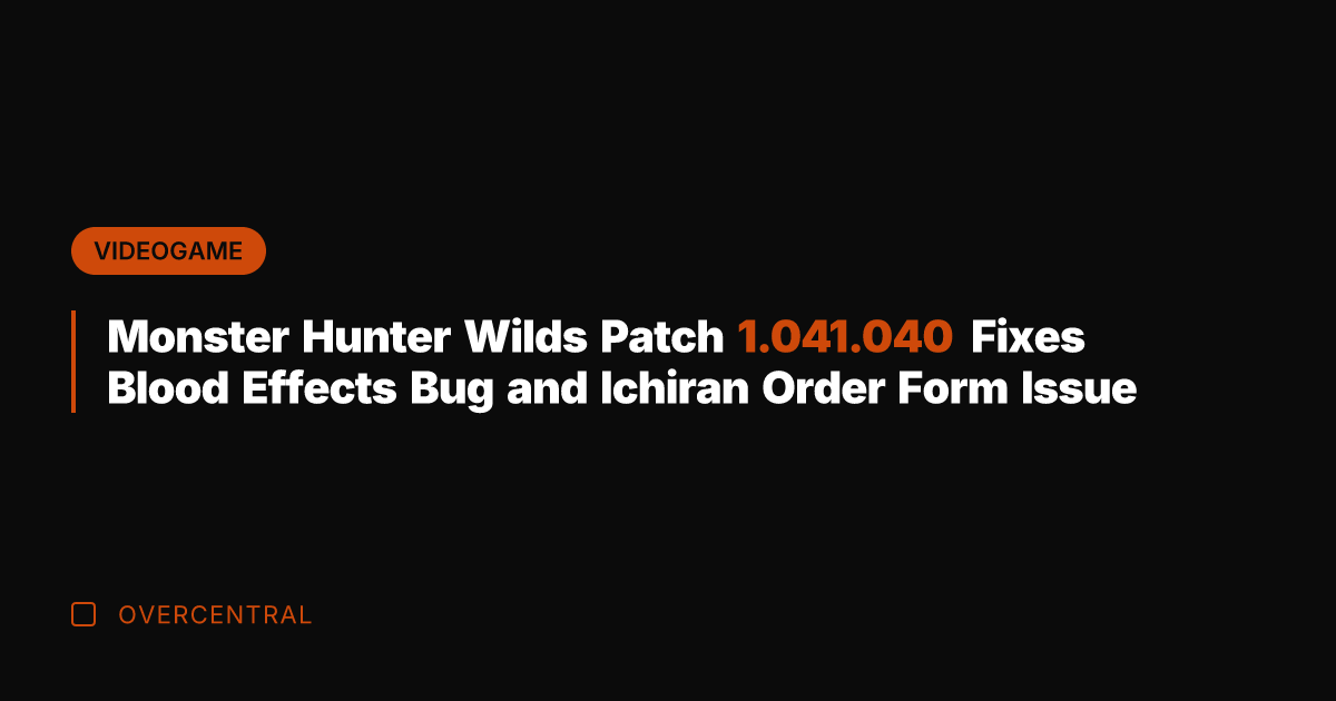 Monster Hunter Wilds Patch 1.041.040 Fixes Blood Effects Bug and Ichiran Order