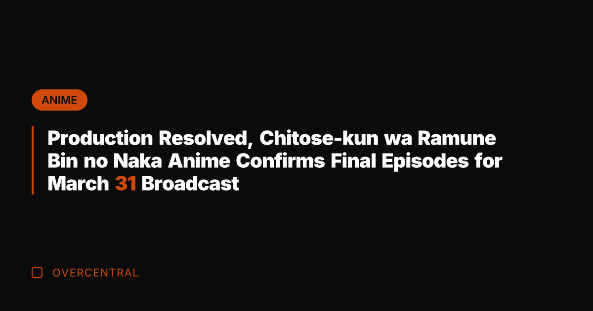 Production Resolved, Chitose-kun wa Ramune Bin no Naka Anime Confirms Final Episodes
