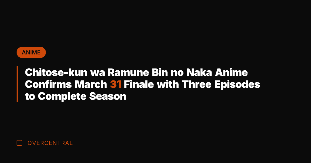Chitose-kun wa Ramune Bin no Naka Anime Confirms March 31 Finale with