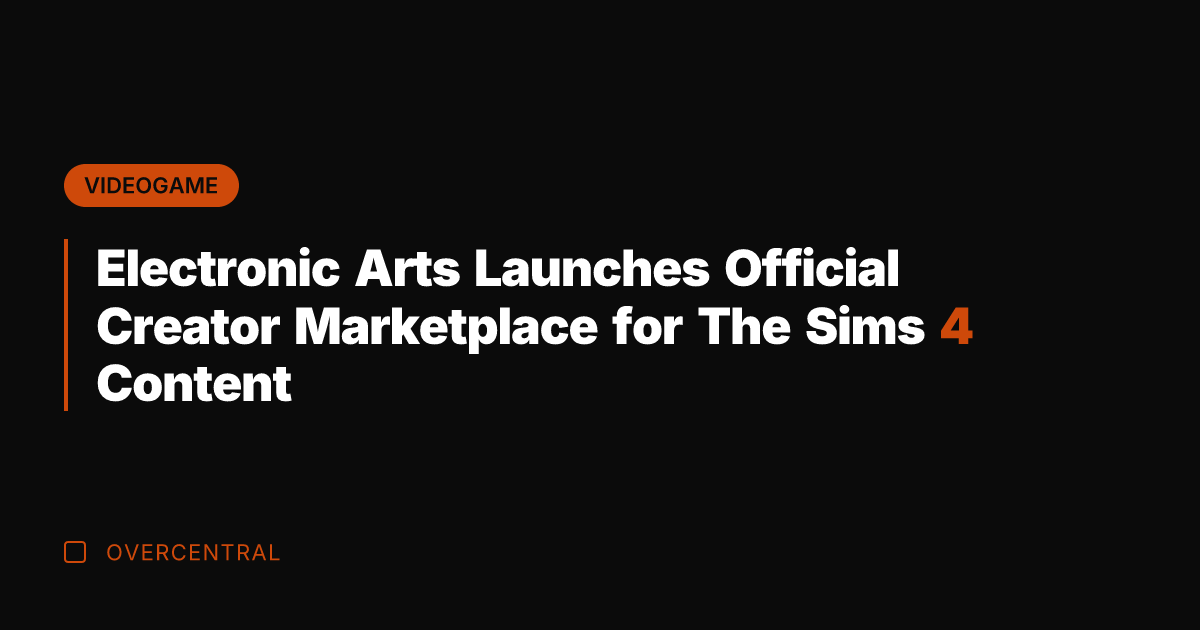 Electronic Arts Launches Official Creator Marketplace for The Sims 4 Content
