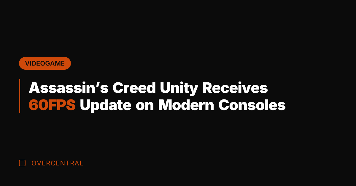 Assassin's Creed Unity Receives 60FPS Update on Modern Consoles
