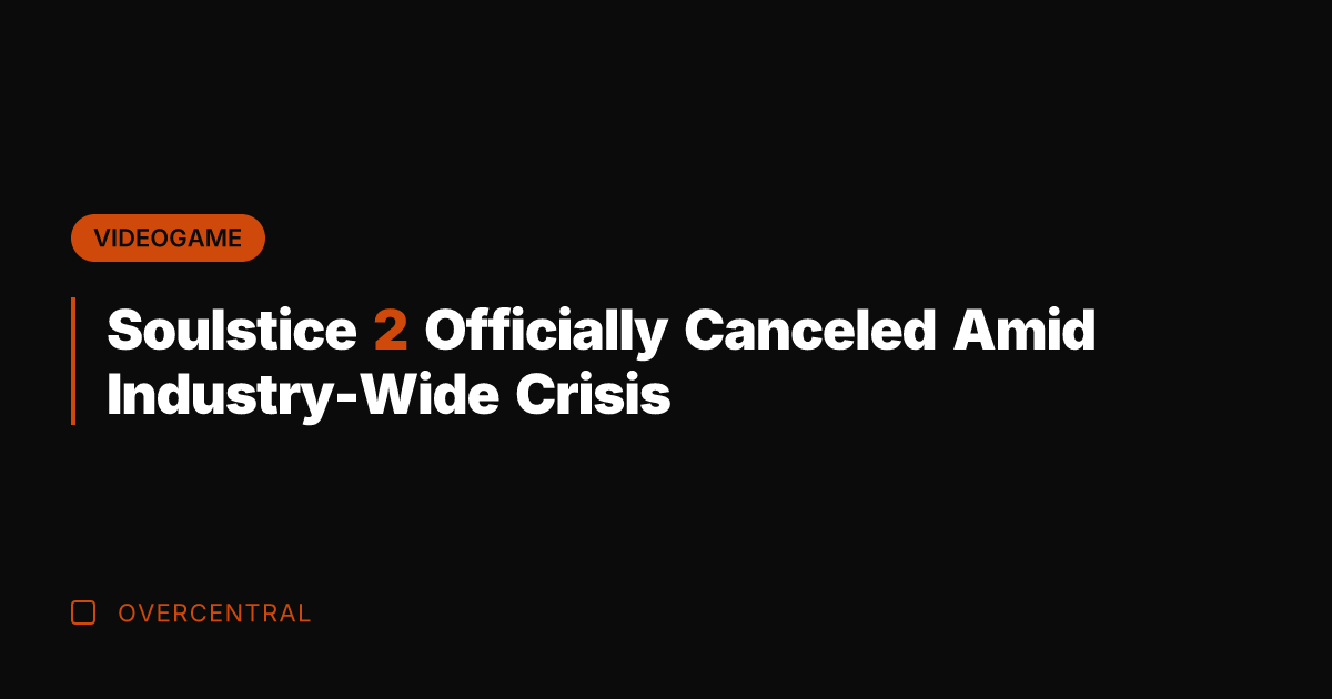 Soulstice 2 Officially Canceled Amid Industry-Wide Crisis
