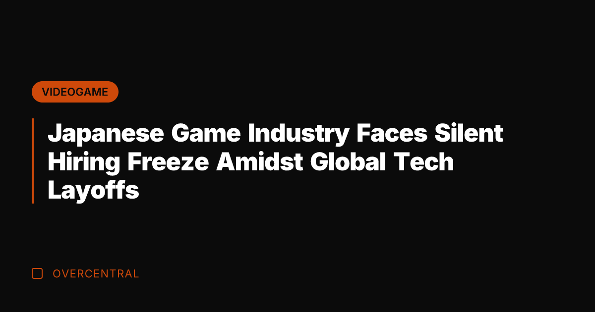 Japanese Game Industry Faces Silent Hiring Freeze Amidst Global Tech Layoffs
