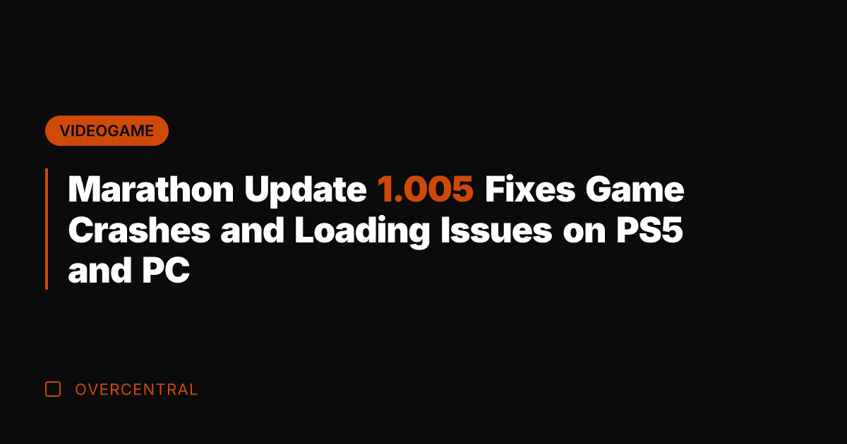 Marathon Update 1.005 Fixes Game Crashes and Loading Issues on PS5 and
