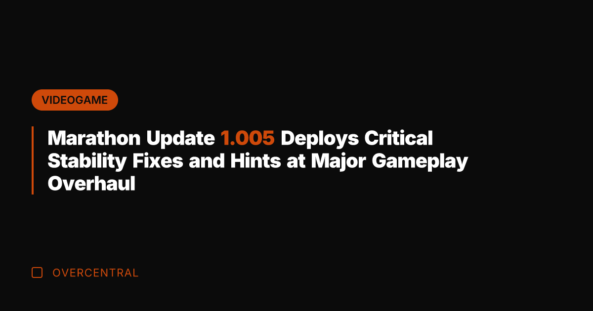 Marathon Update 1.005 Deploys Critical Stability Fixes and Hints at Major Gameplay