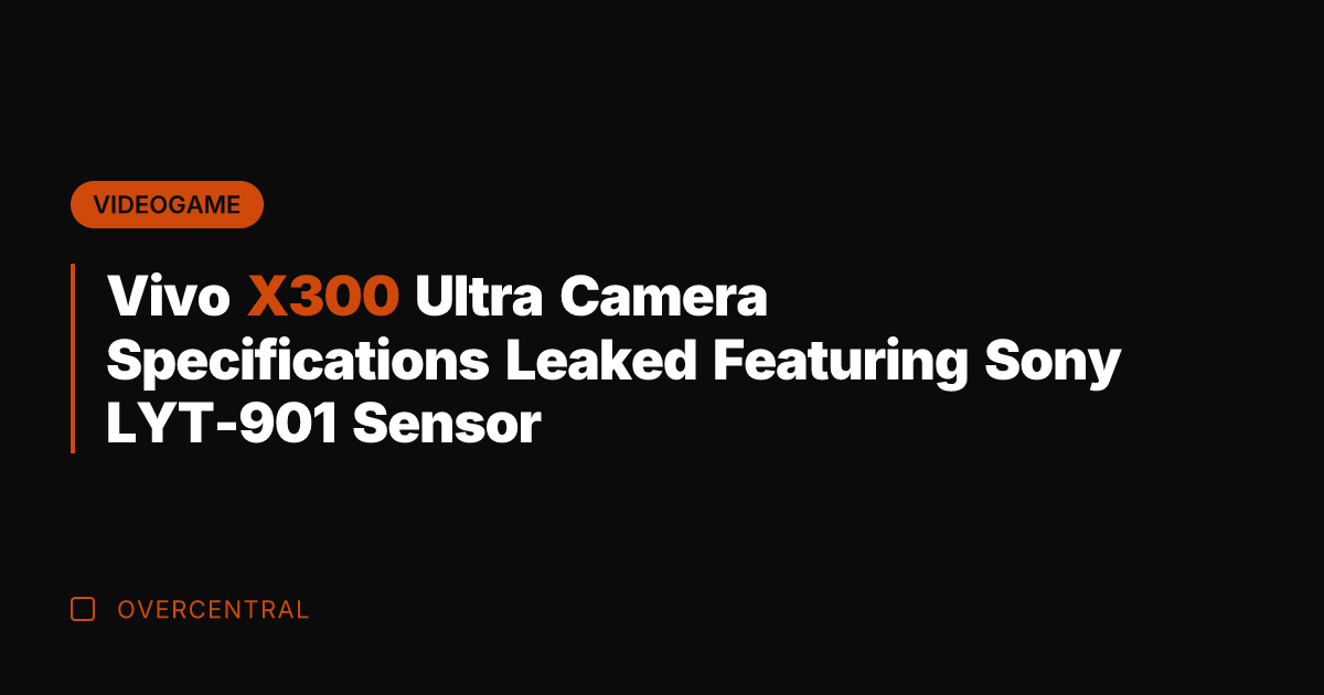 Vivo X300 Ultra Camera Specifications Leaked Featuring Sony LYT-901 Sensor