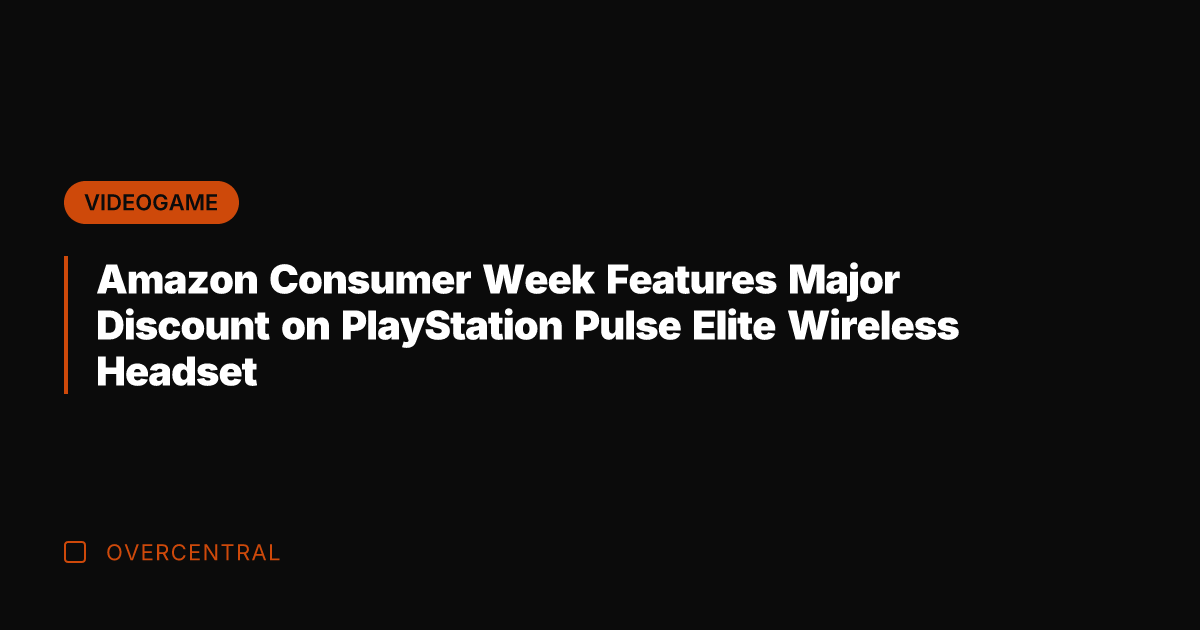 Amazon Consumer Week Features Major Discount on PlayStation Pulse Elite Wireless Headset