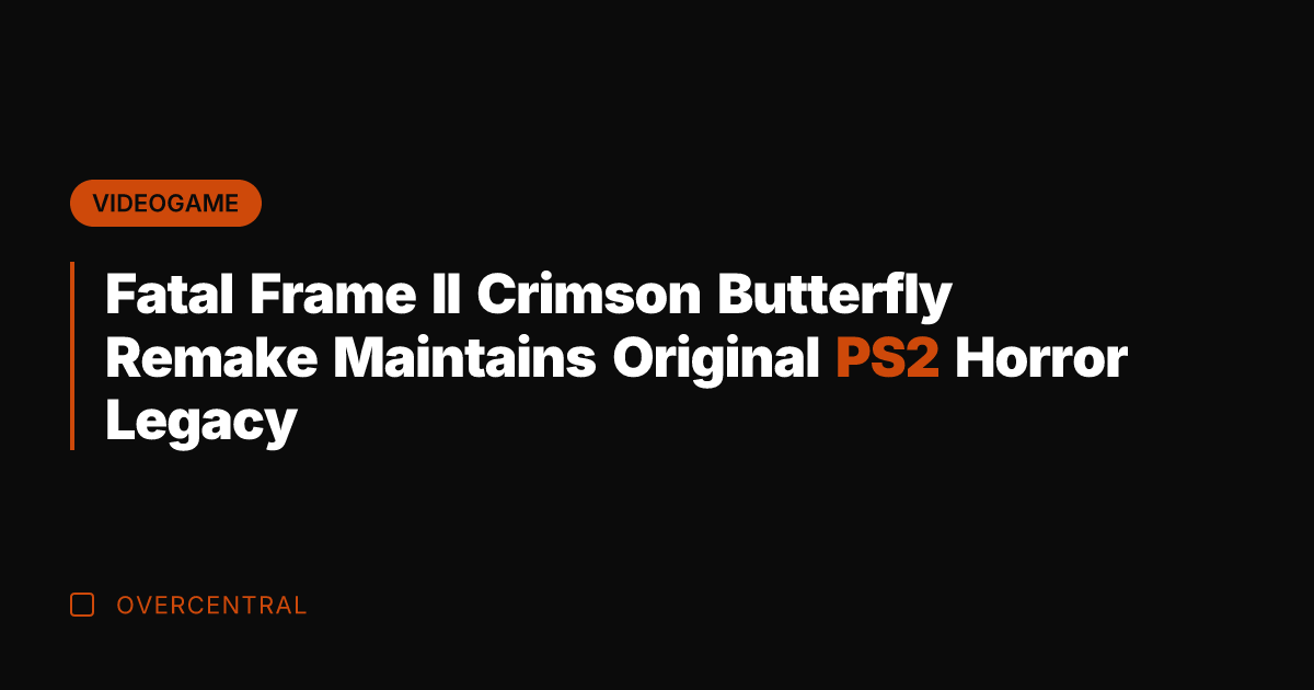 Fatal Frame II Crimson Butterfly Remake Maintains Original PS2 Horror Legacy