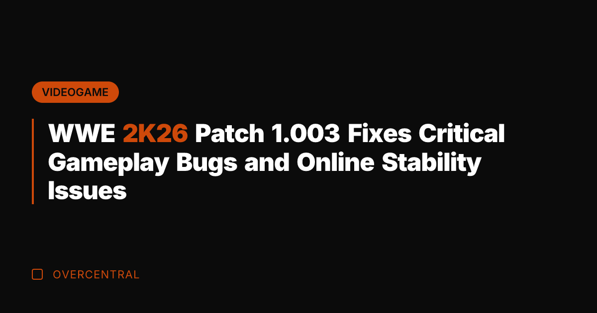 WWE 2K26 Patch 1.003 Fixes Critical Gameplay Bugs and Online Stability Issues