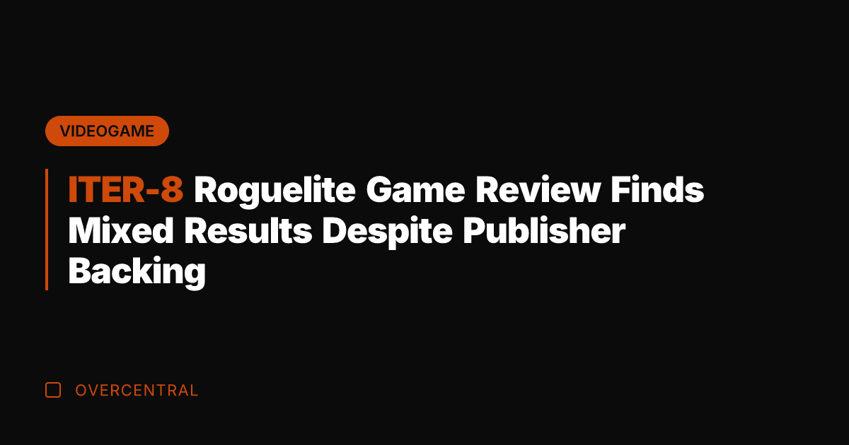 ITER-8 Roguelite Game Review Finds Mixed Results Despite Publisher Backing