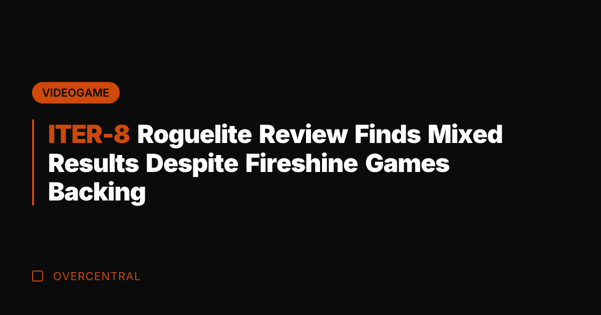 ITER-8 Roguelite Review Finds Mixed Results Despite Fireshine Games Backing