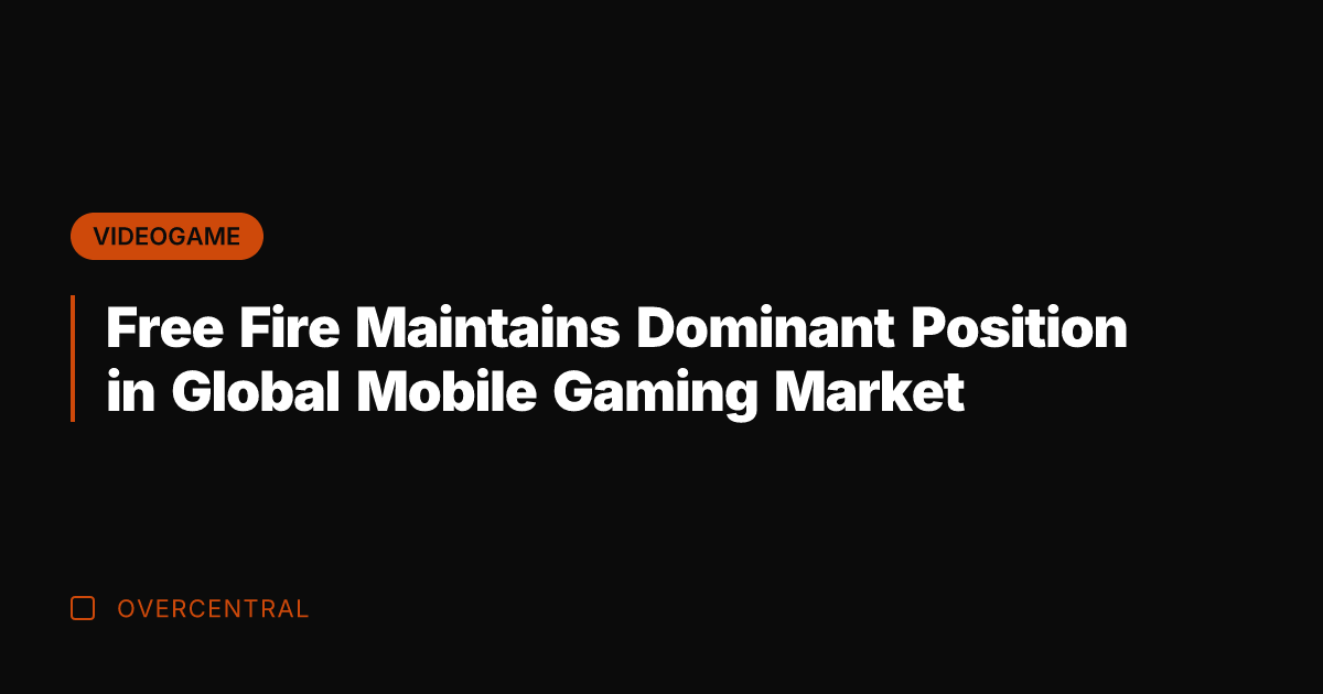 Free Fire Maintains Dominant Position in Global Mobile Gaming Market