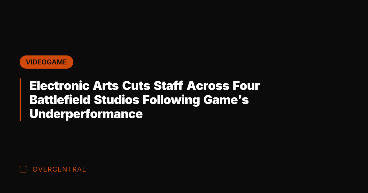 Electronic Arts Cuts Staff Across Four Battlefield Studios Following Game's Underperformance