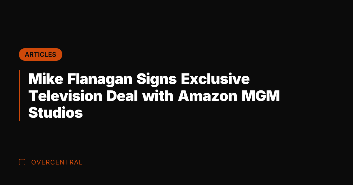 Mike Flanagan Signs Exclusive Television Deal with Amazon MGM Studios