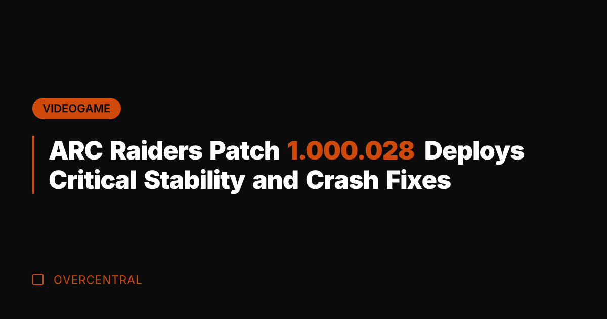 ARC Raiders Patch 1.000.028 Deploys Critical Stability and Crash Fixes