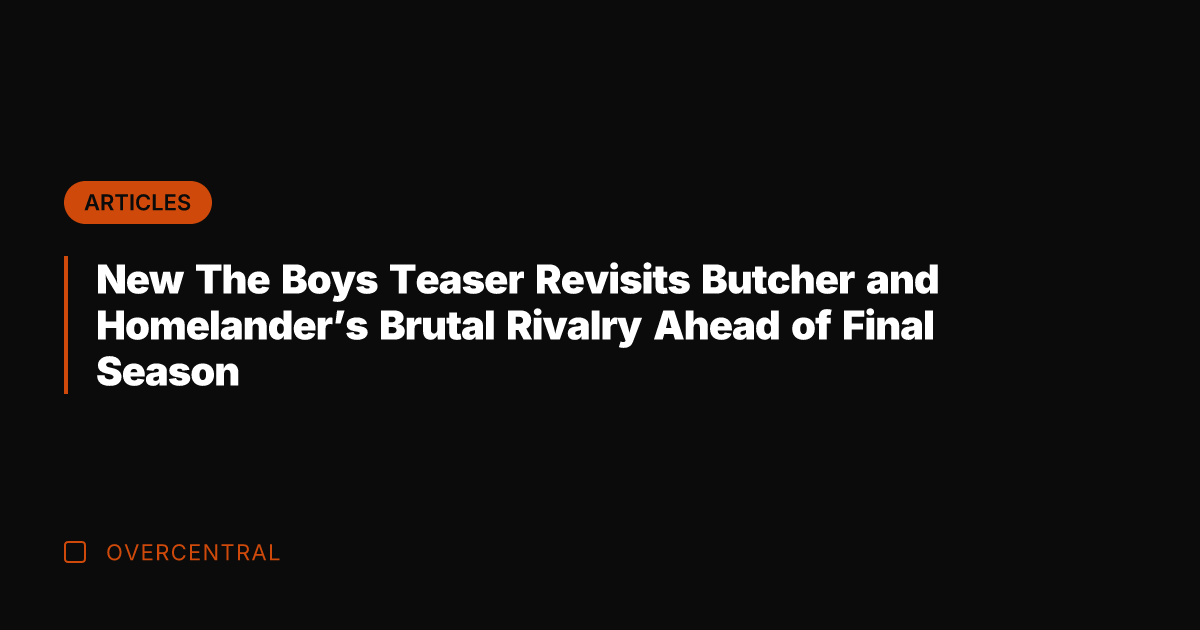 New The Boys Teaser Revisits Butcher and Homelander's Brutal Rivalry Ahead of