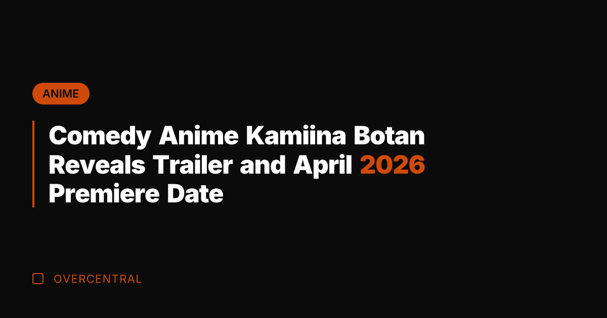 Comedy Anime Kamiina Botan Reveals Trailer and April 2026 Premiere Date