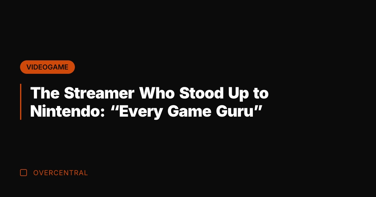 The Streamer Who Stood Up to Nintendo: "Every Game Guru"