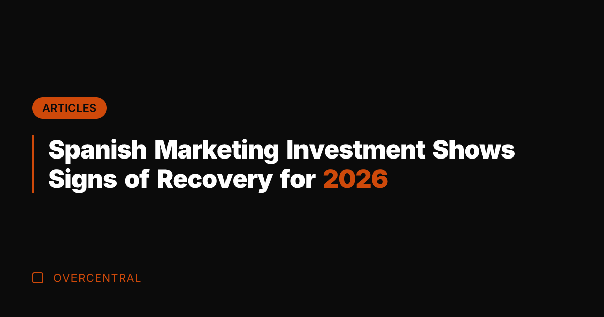Spanish Marketing Investment Shows Signs of Recovery for 2026